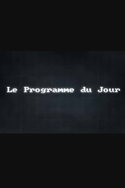 movie poster for Le Programme Du Jour