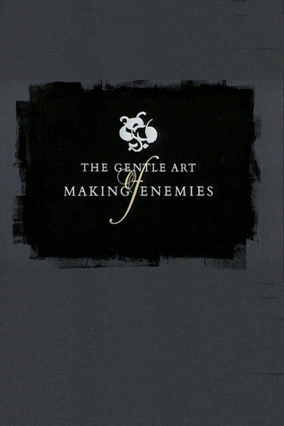 The Gentle Art of Making Enemies
