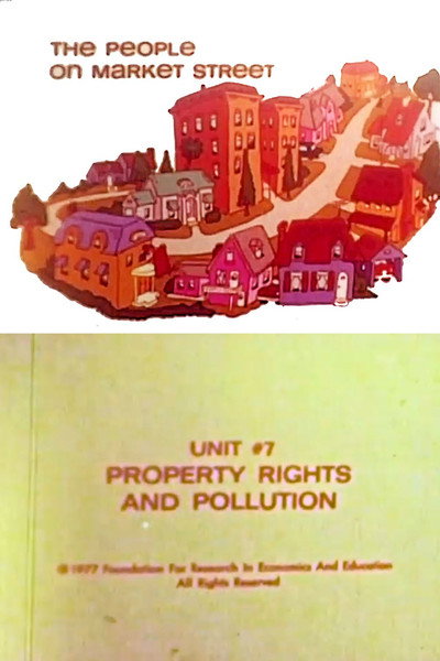 The People on Market Street: Unit #7: Property Rights & Pollution