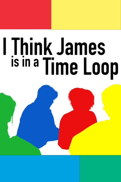 Poster do Filme I Think James is in a Time Loop