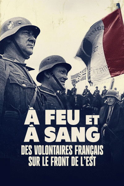 Poster do Filme À feu et à sang, des volontaires français sur le front de l'Est