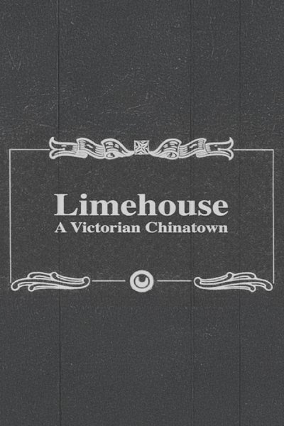 Limehouse: A Victorian Chinatown