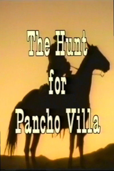 Poster do Filme The Hunt for Pancho Villa