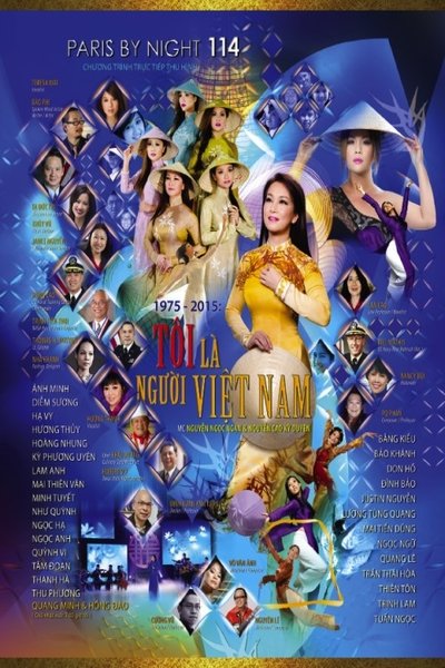 Watch - (2015) Paris By Night 114 - Tôi Là Người Việt Nam Full Movie Online Putlocker