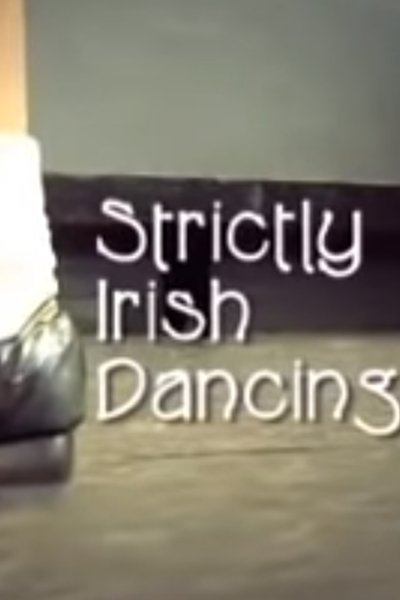 Watch!(2012) Strictly Irish Dancing Movie Online Free