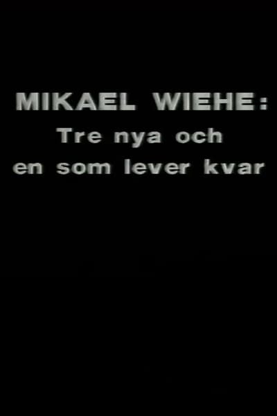 Mikael Wiehe: Tre nya och en som lever kvar