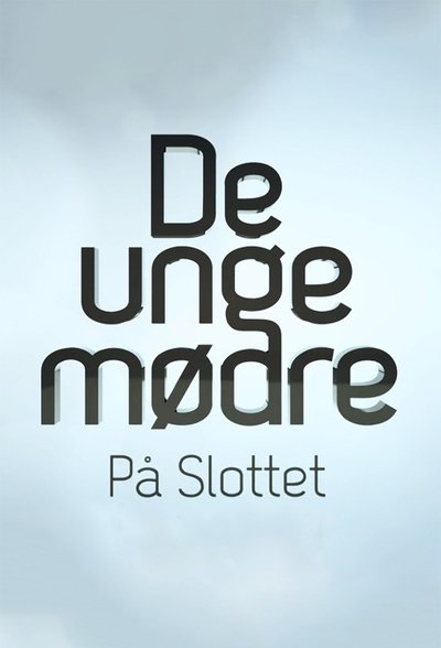 poster for De unge mødre på slottet