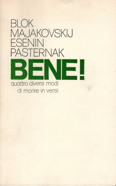 Bene! Quattro diversi modi di morire in versi: Majakovskij-Blok-Esènin-Pasternak