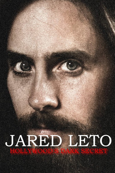 Jared Leto: Hollywood's Dark Secret