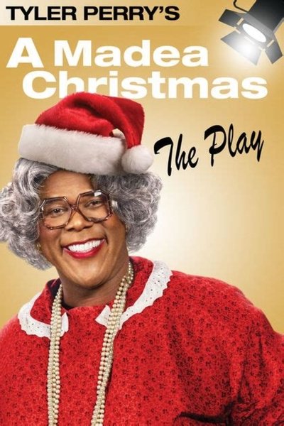 Poster for the movie Tyler Perry's A Madea Christmas - The Play
