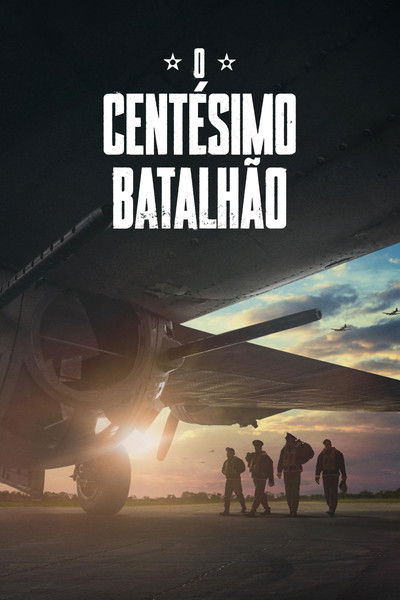 Poster do Filme O Centésimo Batalhão
