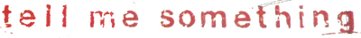 Tell Me Something Logo
