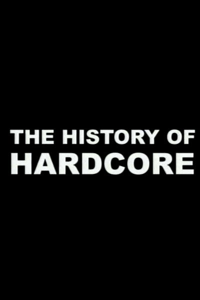 The History of Hardcore