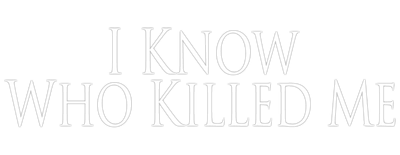 I Know Who Killed Me Logo