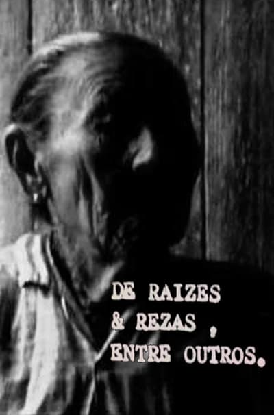 Watch Now!De Raízes e Rezas, Entre Outros Full Movie Online Torrent