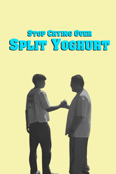 Poster do Filme Stop Crying Over Split Yoghurt