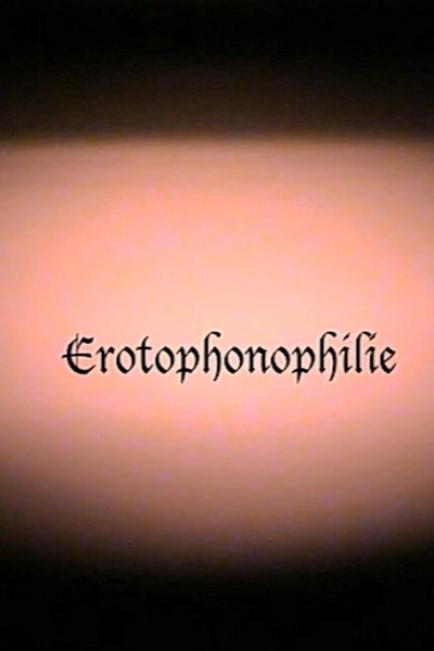 movie poster for Erotophonophilie