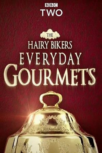 poster for Hairy Bikers Everyday Gourmets