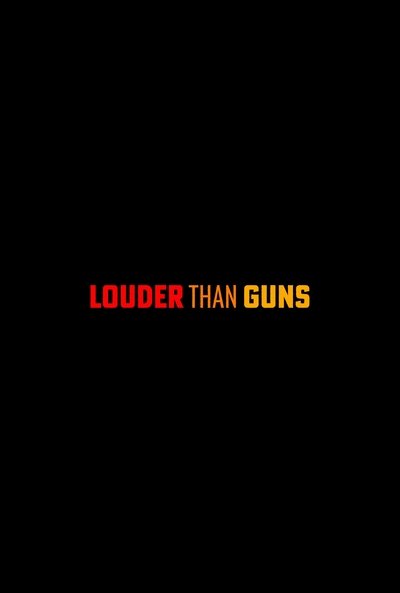 movie poster for Louder Than Guns