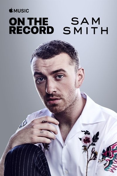 Watch Now!(2017) On the Record: Sam Smith - The Thrill of It All Movie Online Free