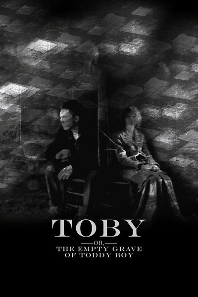 Watch!(2017) Toby (Or, the Empty Grave of Toddy Boy) Movie Online Free 123Movies