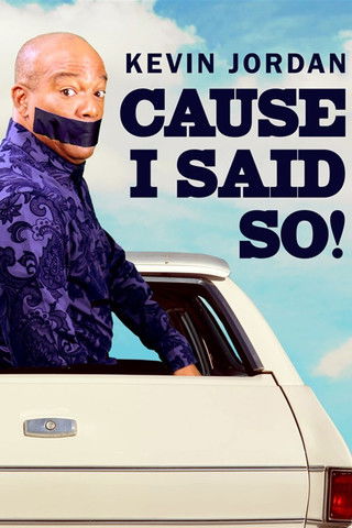Poster do Filme Kevin Jordan: Cause I Said So!