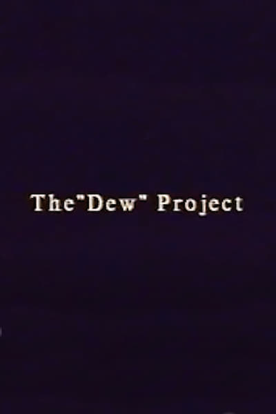 The “Dew” Project