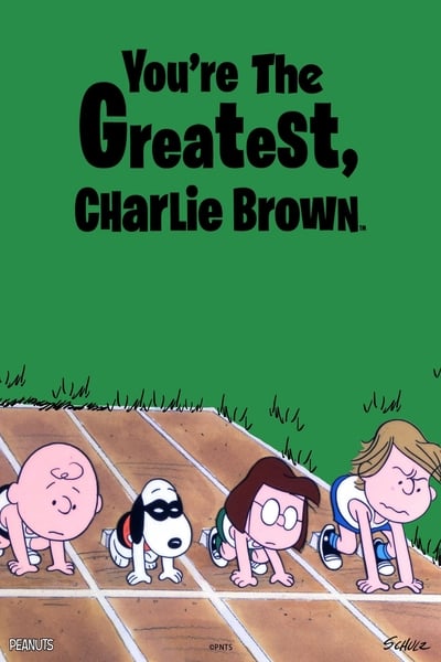 Poster for the movie You're the Greatest, Charlie Brown