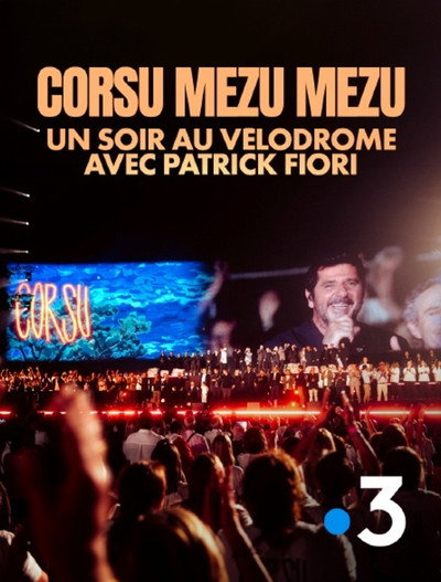 Corsu Mezu Mezu - Un soir au Vélodrome avec Patrick Fiori
