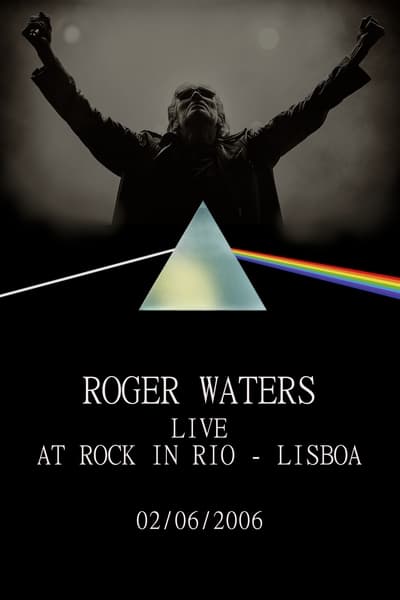 Roger Waters: Live at Rock in Rio - Lisboa 2006