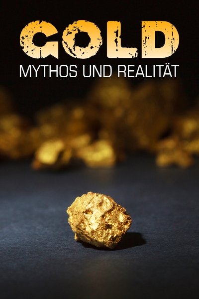 movie poster for Gold - Mythos und Realität