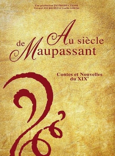 poster for Au siècle de Maupassant, contes et nouvelles du XIXe