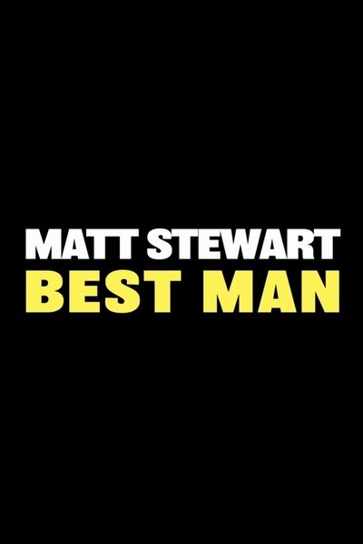 movie poster for Matt Stewart: Best Man