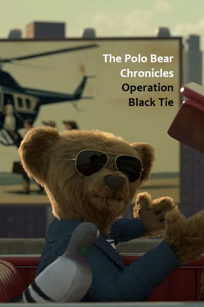 movie poster for The Polo Bear Chronicles: Operation Black Tie