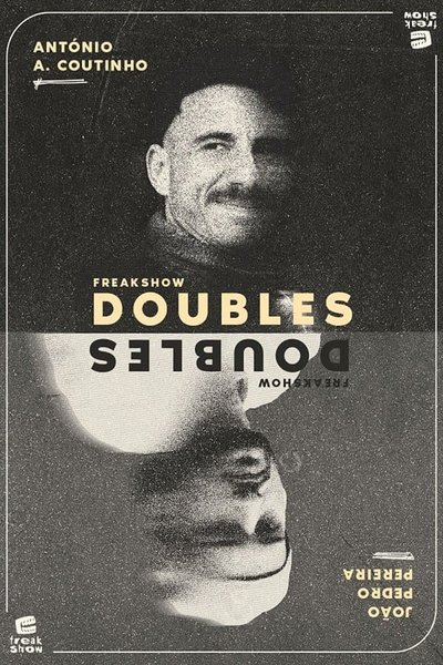 Freakshow Doubles: António Azevedo Coutinho e João Pedro Pereira
