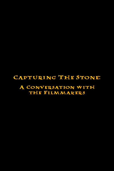 Capturing the Stone: A Conversation with the Filmmakers