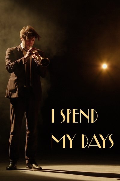 Poster do Filme I Spend My Days
