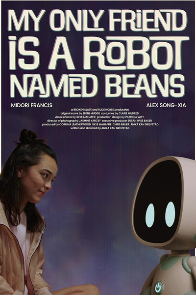 Poster do Filme My Only Friend Is a Robot Named Beans