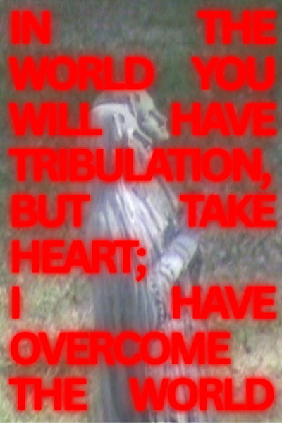 Poster do Filme In The World You Will Have Tribulation, But Take Heart; I Have Overcome The World (Short)