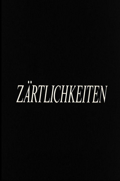 Zärtlichkeiten