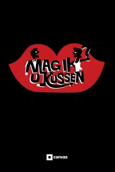 poster for Mag ik u kussen?