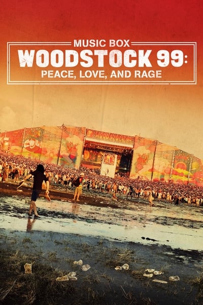 Poster for the movie Woodstock 99: Peace, Love, and Rage