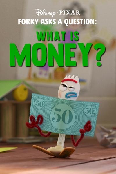 Poster for the movie Forky Asks a Question: What Is Money?