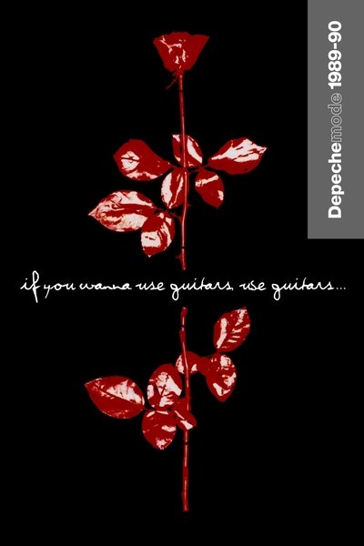 Poster for the movie Depeche Mode: 1989–90 “If You Wanna Use Guitars, Use Guitars…”