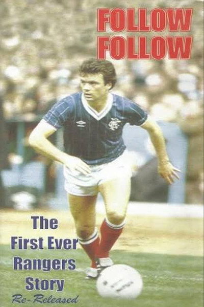 Follow Follow: The Story of Glasgow Rangers