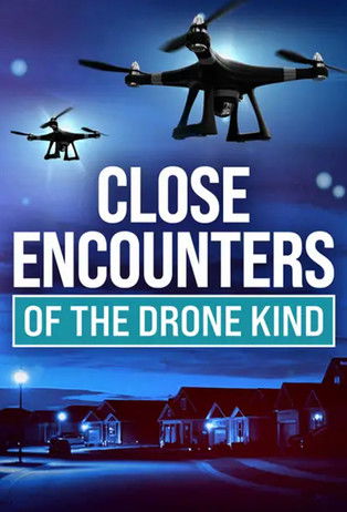movie poster for Close Encounters of the Drone Kind