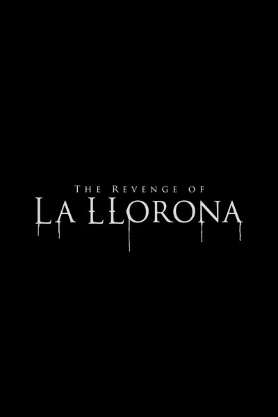 The Revenge of La Llorona