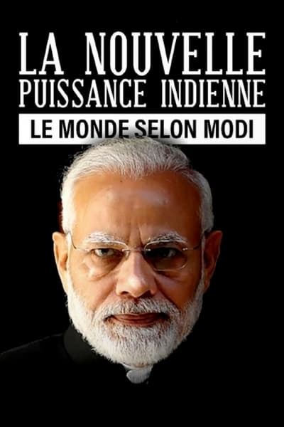 poster Le Monde selon Modi : la nouvelle puissance indienne