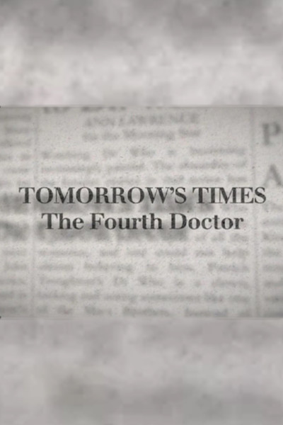 Tomorrow's Times: The Fourth Doctor