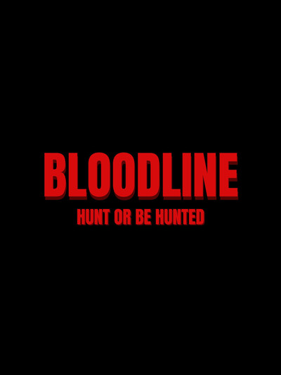 movie poster for BLOODLINE: HUNT OR BE HUNTED